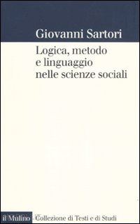 sartori giovanni - logica, metodo e linguaggio nelle scienze sociali