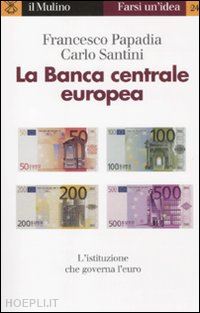 papadia francesco; santini carlo - la banca centrale europea