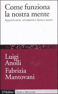 anolli luigi; mantovani fabrizia - come funziona la nostra mente