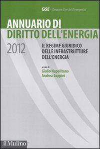 napolitano giulio; zoppini andrea - annuario di diritto dell'energia - 2012