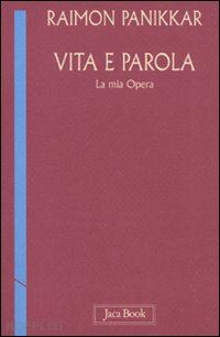 panikkar raimon - vita e parola - la mia opera