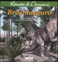 dalla vecchia fabio marco - brachiosauro. ritratti di dinosauri. ediz. illustrata