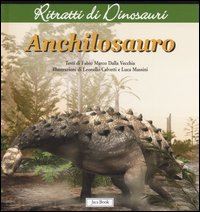 dalla vecchia fabio marco - anchilosauro. ritratti di dinosauri. ediz. illustrata