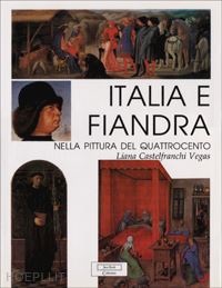 castelfranchi vegas liana - italia e fiandra nella pittura del quattrocento