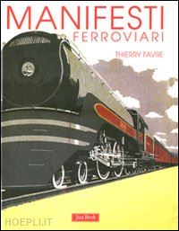 favre thierry - manifesti ferroviari. ediz. illustrata