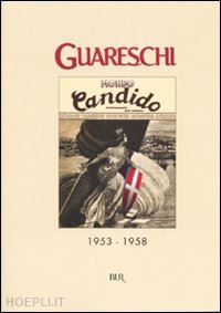 guareschi giovannino; guareschi a. (curatore); guareschi c. (curatore) - mondo candido 1953-1958