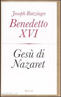 benedetto xvi (joseph ratzinger) - gesu' di nazareth - vol.1