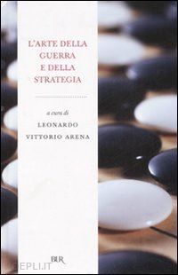 arena leonardo vittorio (curatore) - l'arte della guerra e della strategia
