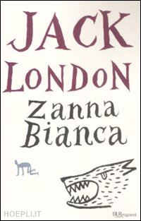 london jack - zanna bianca. ediz. integrale