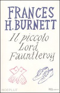 burnett frances h. - il piccolo lord fauntleroy