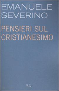 severino emanuele - pensieri sul cristianesimo