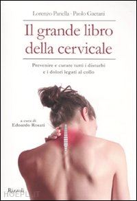 gaetani paolo; panella lorenzo; rosati edoardo - il grande libro della cervicale