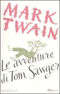 twain mark - le avventure di tom sawyer. ediz. integrale