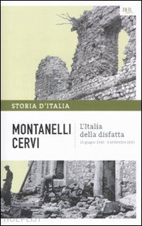 montanelli indro; cervi mario - l'italia della disfatta