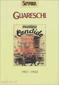 guareschi giovannino; guareschi a. (curatore); guareschi c. (curatore) - mondo candido 1951-1953