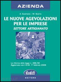 cusimano antonio-scerra maurizio - le nuove agevolazioni per le imprese  - settore artigianato