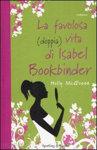 mcqueen holly - la favolosa (doppia) vita di isabel bookbinder