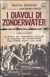 annese carlo - i diavoli di zonderwater 1941-1947