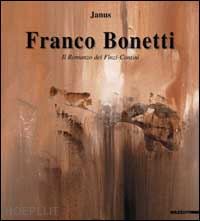 bonetti franco; biagi enzo; janus (curatore) - franco bonetti il romanzo dei finzi-contini