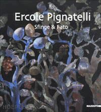 restany pierre; verdet andre; pizzarelli marina - ercole pignatelli , sfinge & fato