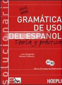 aragones luis; palencia ramon - gramatica de uso del espanol - solucionario. teoria y pratica