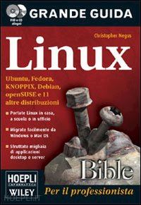 negus christopher - linux. ubuntu, fedora, knoppix, debian, opensuse e altre 11 distibuzioni. bible.