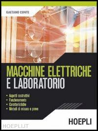 conte gaetano' - macchine elettriche e laboratorio. per gli ist. tecnici industriali'