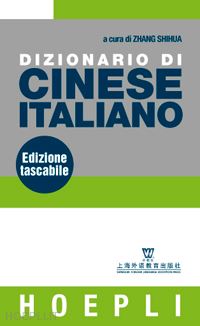 zhang s. (curatore) - dizionario di cinese-italiano