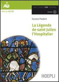 flaubert gustave - la legende de saint julien l'hospitalier  + audio cd/mp3