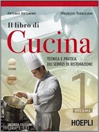 antonino antonio; torrigiani maurizio - il libro di cucina vol.1