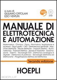 Manuale Di Elettrotecnica E Automazione - Ortolani G. (Curatore); Venturi  E. (Curatore) | Libro + Dvd Hoepli 04/2010 
