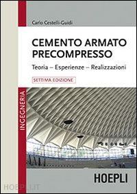 cestelli guidi carlo - cemento armato precompresso