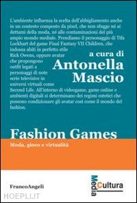 mascio antonella (curatore) - fashion games