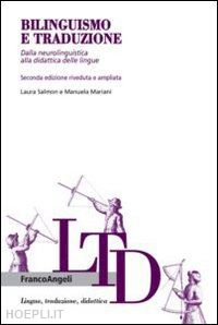 salmon laura; mariani manuela - bilinguismo e traduzione. dalla neurolinguistica alla didattica delle lingue