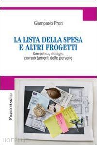 proni giampaolo - la lista della spesa e altri progetti. semiotica, moda e design