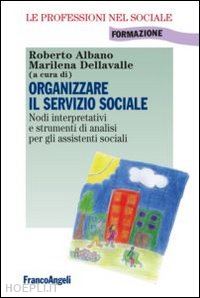 albano r. (curatore); dellavalle m. (curatore) - organizzare il servizio sociale