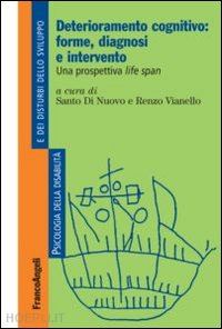 di nuovo santo, vianello renzo (curatore) - deterioramento cognitivo: forme, diagnosi e intervento