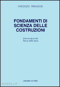 franciosi vincenzo - fondamenti di scienza delle costruzioni. vol. 2