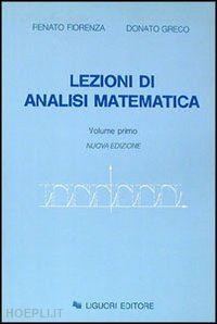 fiorenza renato; greco donato - lezioni di analisi matematica. vol. 1