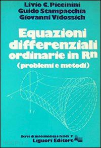 piccinini livio c.; stampacchia guido; vidossich giovanni - equazioni differenziali ordinarie in rn (problemi e metodi)