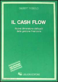 riebold gilbert - il cash flow