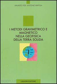 fedi maurizio; rapolla antonio - i metodi gravimetrico e magnetico nella geofisica della terra solida