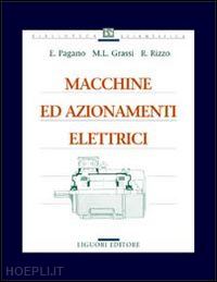 pagano enrico; grassi michele l.; rizzo renato - macchine ed azionamenti elettrici