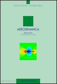 monti rodolfo; savino raffaele - aerodinamica. vol. 1: fondamenti e principi