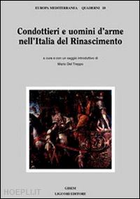 del treppo m. (curatore) - condottieri e uomini d'arme nell'italia del rinascimento