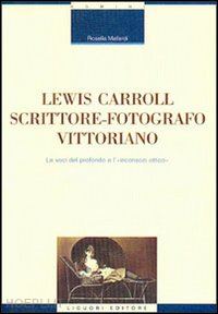 mallardi rosella - lewis carroll scrittore-fotografo vittoriano