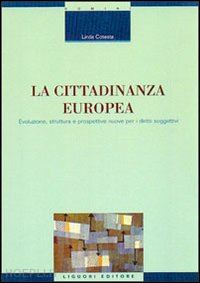cotesta linda - cittadinanza europea. evoluzione, struttura e prospettive nuove per i diritti so