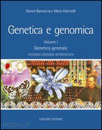 barcaccia gianni; falcinelli mario - genetica e genomica. vol. 1: genetica generale