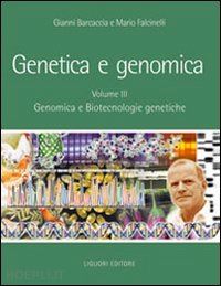barcaccia gianni; falcinelli mario - genetica e genomica, vol.iii - genomica e biotecnologie genetiche