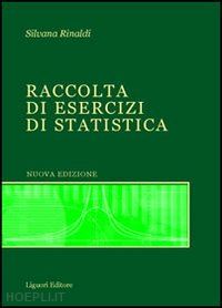 rinaldi silvana - raccolta di esercizi di statistica. con cd-rom